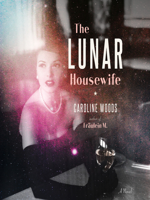 Title details for The Lunar Housewife by Caroline Woods - Wait list